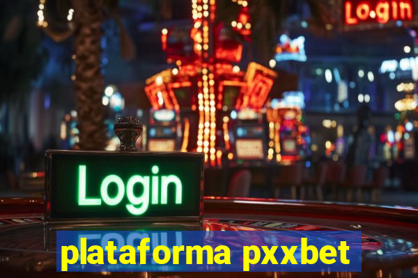 plataforma pxxbet